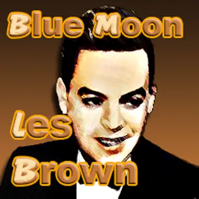 Blue Moon - Les Brown & His Orchestra Blue Moon - Les Brown & His Orchestra