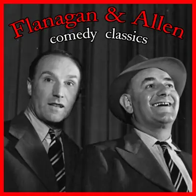 Hör dir „Comedy Classics“ von Flanagan & Allen an