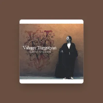 Listen to Vahagn Turgutyan, watch music videos, read bio, see tour dates & more!