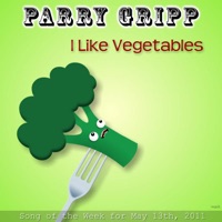 I Like Vegetables - Single - Parry Gripp