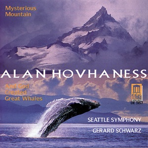 Hovhaness: Symphony No. 2 "Mysterious Mountain", Prayer of St. Gregory & And God Created Great Whales