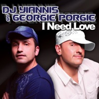 I Need Love - DJ Yiannis & Georgie Porgie
