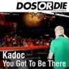 Kadoc - You Got to Be There (Warp Brothers Remix Edit)