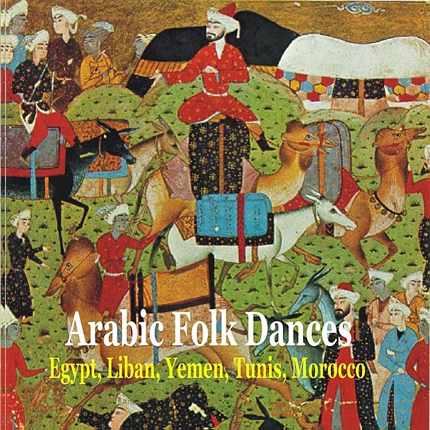 Arabic Folk Dances: Egypt, Liban, Yemen, Algeria, Tunis, Morocco