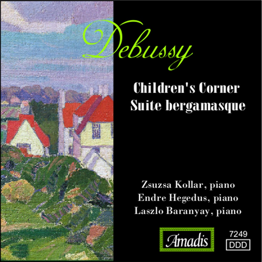 Обложка альбома «Debussy: Children's Corner - Suite Bergamasque» — Zsuzsa Kollar, Endre Hegedüs & Laszlo Baranyay