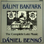 Bakfark Bálint Összes Lantművei 3-4. (Hungaroton Classics)