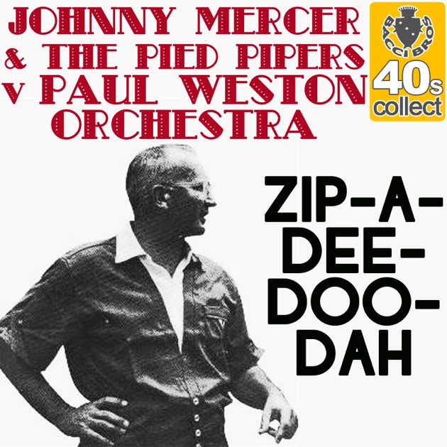 Zip-A-Dee-Doo-Dah (Remastered) - Single - Album by Johnny Mercer