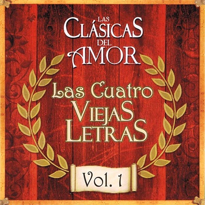 Las Clásicas del Amor: Las Cuatro Viejas Letras, Vol. 1