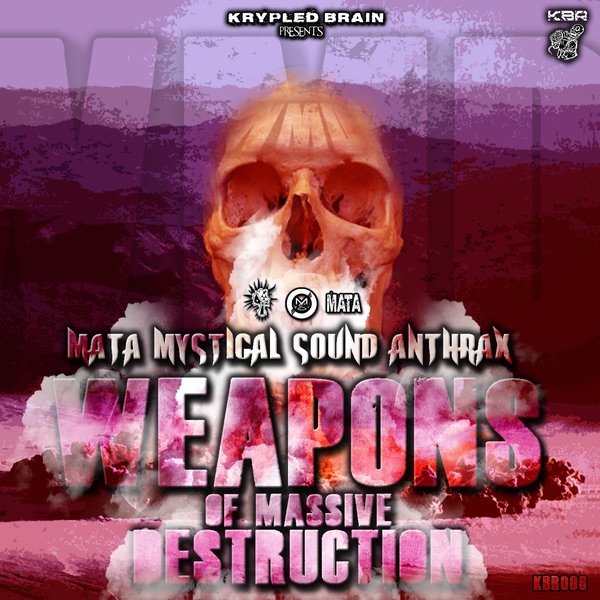 Обложка альбома «Weapons of Massive Destruction - EP» — Mata, Anthrax & Mystical Sound