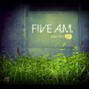 Five A.M.