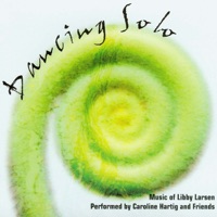 Larsen, L.: Dancing Solo - Caroline Hartig, Robert Adney, Christopher Kachian, David Harding & Kevin Purrone