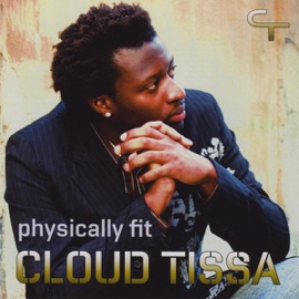 Physically Fit (feat. Nameless) Cloud Tissa