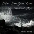 How Can You Live Without Me