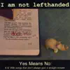I Am Not Lefthanded - Endline (Choose Nothing)