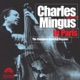 Charles Mingus In Paris The Complete America Session