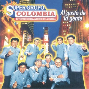 Al Gusto de la Gente Super Grupo Colombia Autenticos Embajadores de la Cumbia