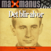 Det Blir Alvor - Max Manus