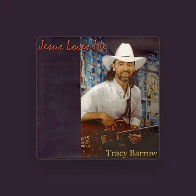 Listen to Tracy Barrow, watch music videos, read bio, see tour dates & more!