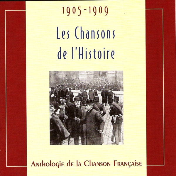 Les chansons de l'histoire : Anthologie de la chanson française (1905-1909)