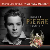 You Hold Me Now — Robert Pierre