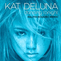 Dancing Tonight (Ralphi Rosario Remixes) - EP - Kat Deluna
