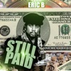 Eric B. Still Paid