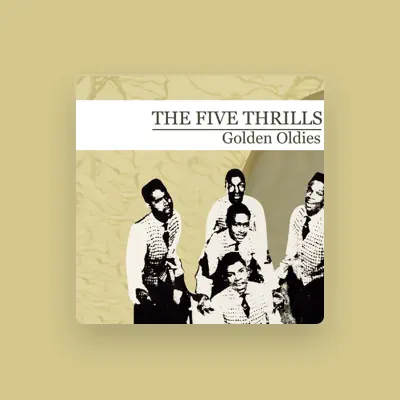 Listen to The Five Thrills, watch music videos, read bio, see tour dates & more!