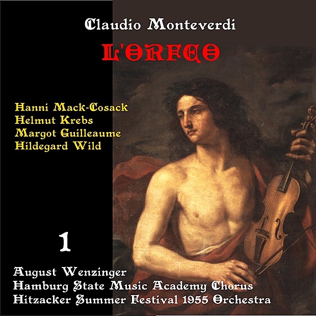 Обложка альбома «Monteverdi: L'Orfeo (1955), Vol. 1» — Helmut Krebs, Hanni Mack-Cosack, Margot Guilleaume, Hildegard Wild, Hamburg State Music Academy Chorus, Hitzacker Summer Festival 1955 Orchestra & August Wenzinger