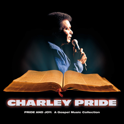 Pride and Joy: A Gospel Music Collection - Charley Pride Cover Art