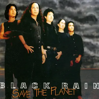 Save the Planet - Black Rain Save the Planet - Black Rain