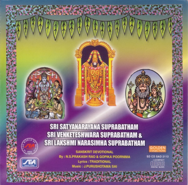 Sri Satyanarayana Suprabatham, Sri Venketeshwara Suprabatham, Sri Lakshmi Narasimha Suprabatham