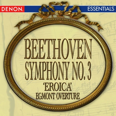 Beethoven: Symphony No. 3 'Eroica' & Egmont Overture