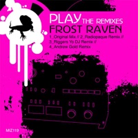Play (The Remixes) - EP - Frost Raven