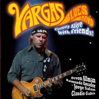 Comes Alive With Friends - Vargas Blues Band