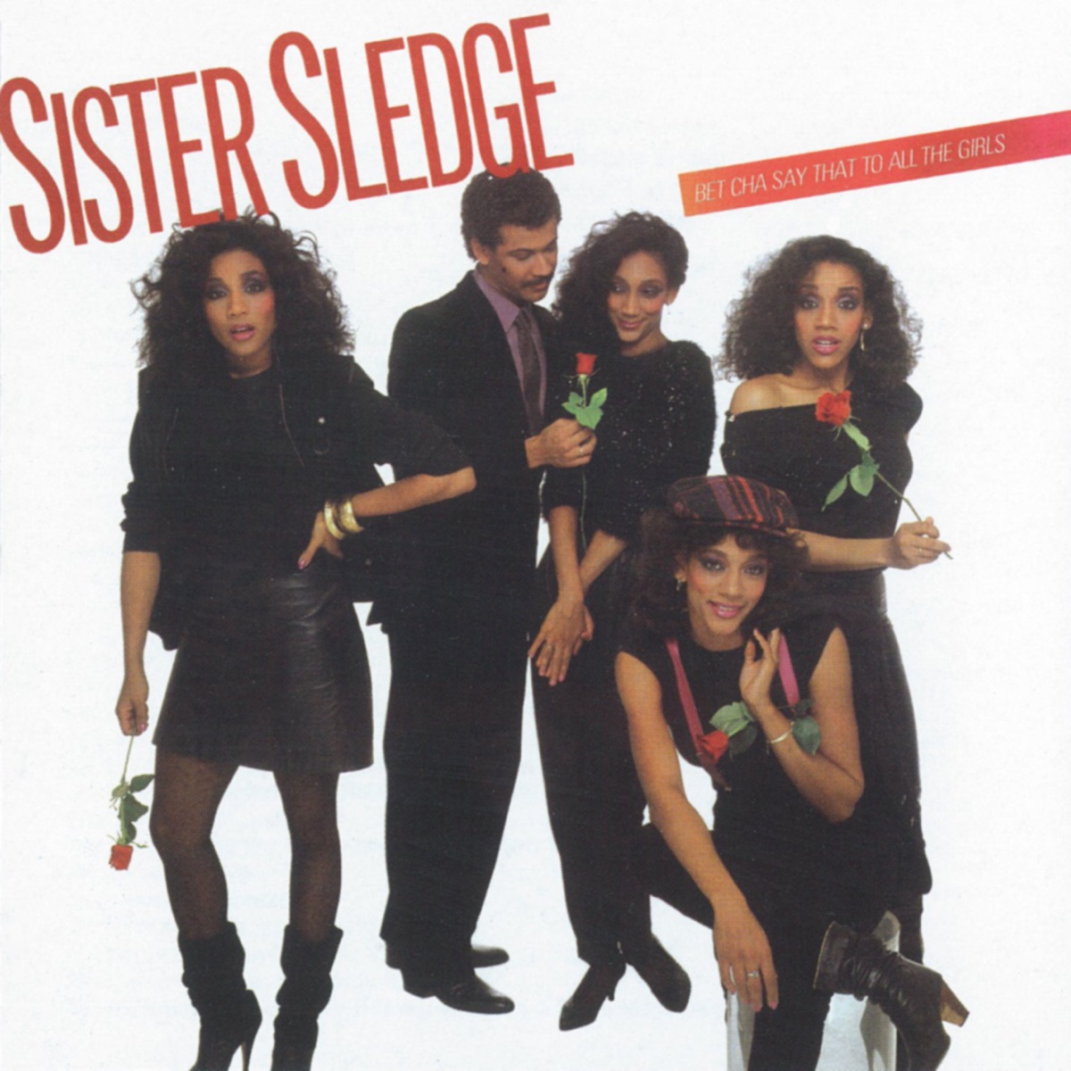 Sister Sledge - Bet Cha Say That to All the Girls (1983) [iTunes Plus AAC M4A]-新房子