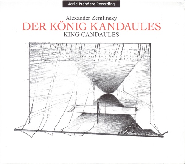 Zemlinsky: Der Konig Kandaules
