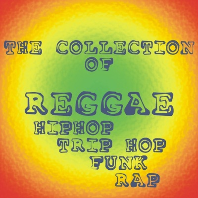The Collection of Reggae HipHop / Trip Hop / Funk / Rap