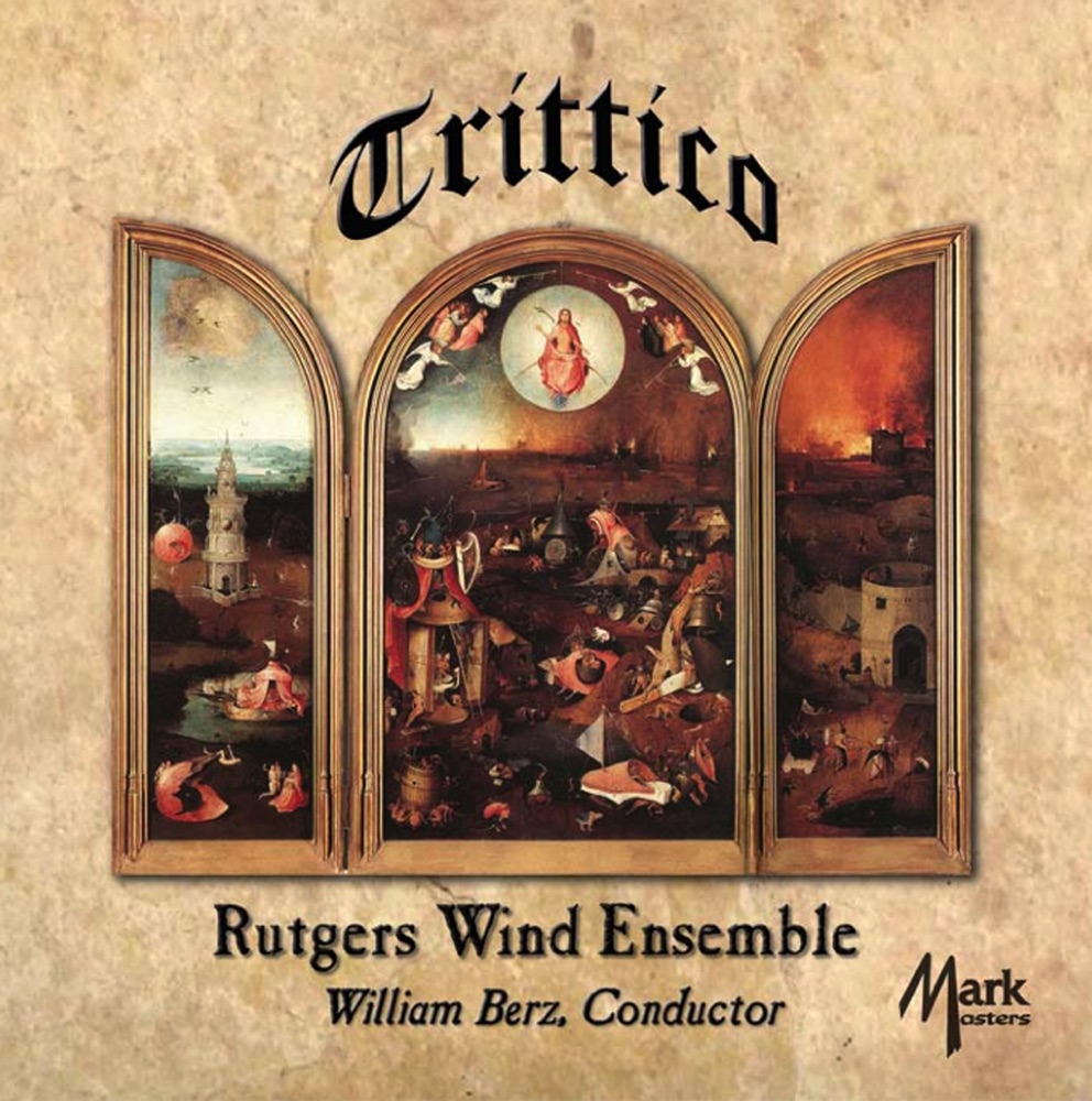 Обложка альбома «Trittico» — William Berz, Rutgers Wind Ensemble, Rutgers University Glee Club & Thomas Juneau