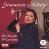 Mis Mejores 30 Canciones: Ginamaria Hidalgo