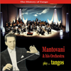The History of Tango / Mantovani & His Orchestra Play ... Tangos - Mantovani & His Orchestra