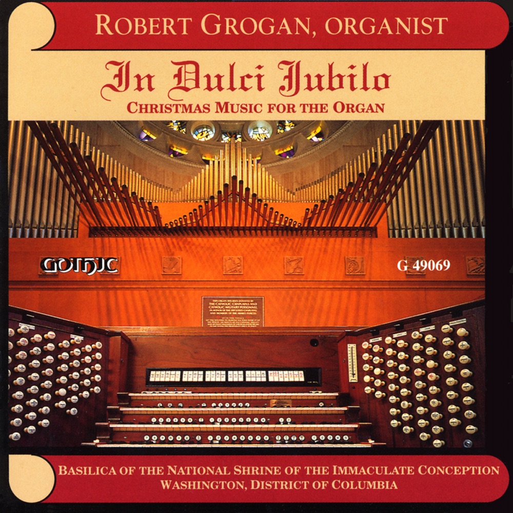 Обложка альбома «In Dulci Jubilo: Chirstmas Music for the Organ» — Robert Grogan