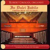 In dulci jubilo, BuxWV 197 — Robert Grogan