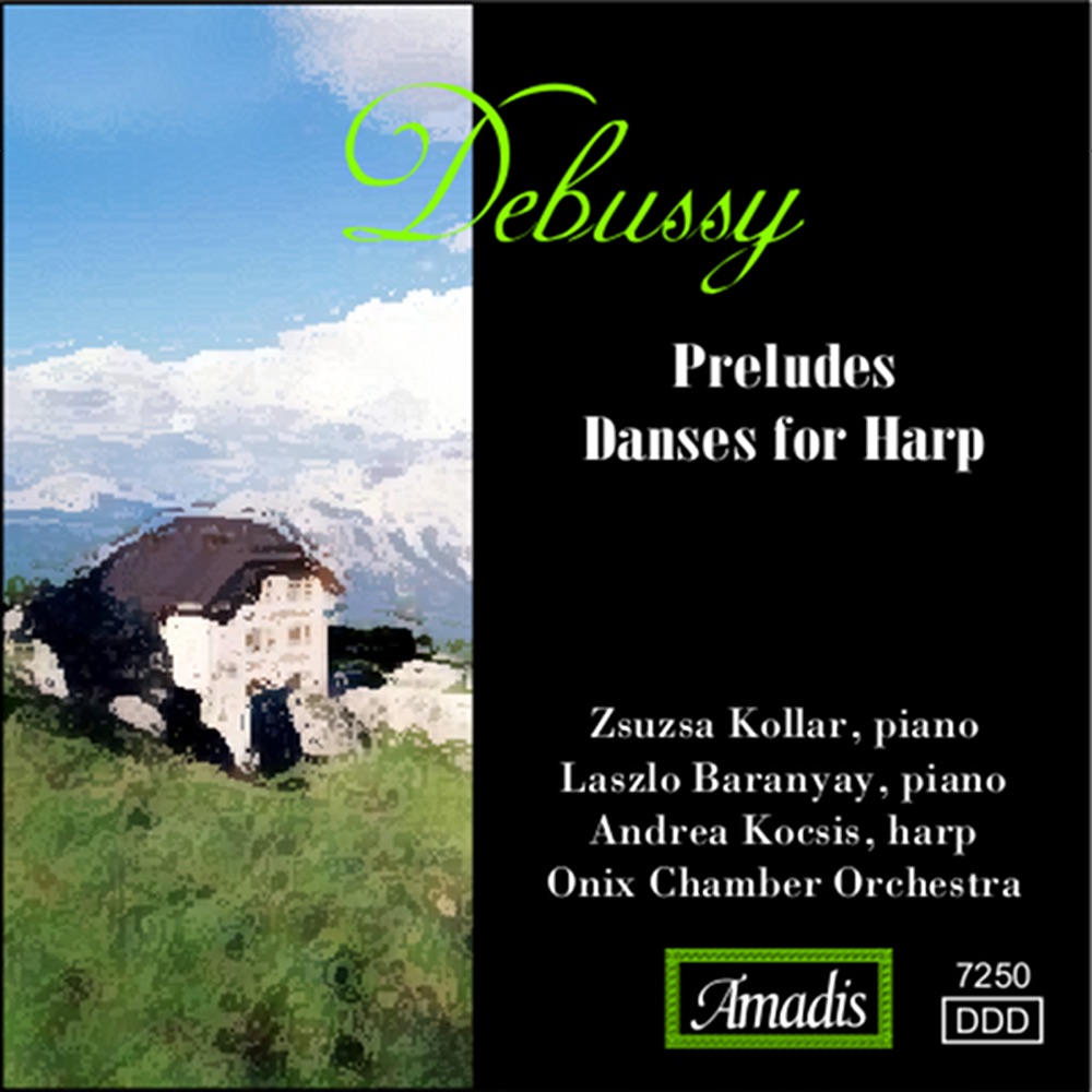 Обложка альбома «Debussy: Preludes - Danses for Harp» — Zsuzsa Kollar, Laszlo Baranyay, Pannon Quartet, Andrea Kocsis & Onix Chamber Orchestra