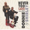 Never Too Late (feat. Shirley Morgan) - Single