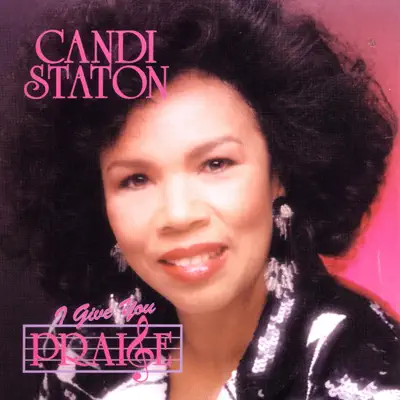 I Give You Praise - Candi Staton