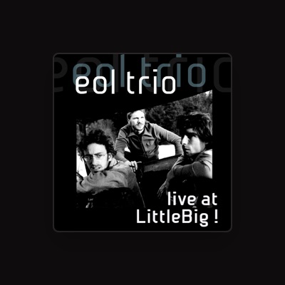 Luister naar EOL Trio, bekijk muziekvideo's, lees de bio, bekijk de tourdata, en meer!