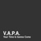 Your Time Is Gonna Come - V.A.P.A. lyrics