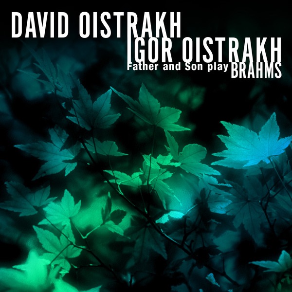 Обложка альбома «David Oistrakh - Igor Oistrakh: Father and Son play Brahms» — Igor Oistrakh & David Oistrakh