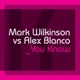 You Know I Owe You Mark Wilkinson vs Alex Blanco Single