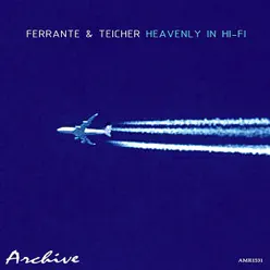 Heavenly in Hi-Fi - Ferrante & Teicher Heavenly in Hi-Fi - Ferrante & Teicher